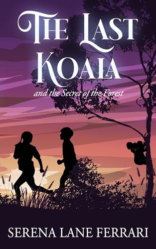The Last Koala: and the Secret of the Forest