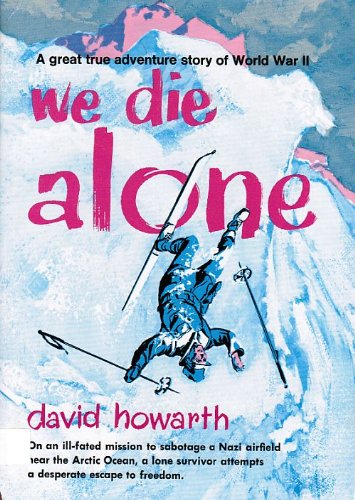 We Die Alone by David Howarth | Goodreads