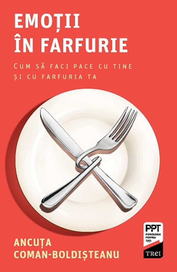 Emoții în farfurie. Cum să faci pace cu tine și cu farfuria ta