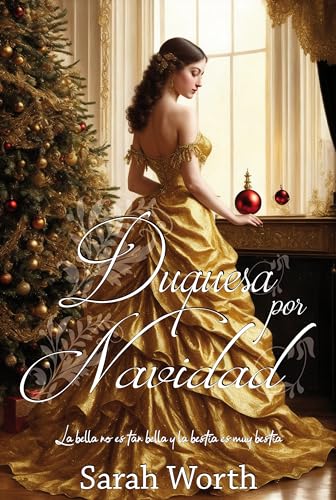 Duquesa por Navidad: La bella no es tan bella y la bestia es muy bestia (Hermanas Archer nº 3)