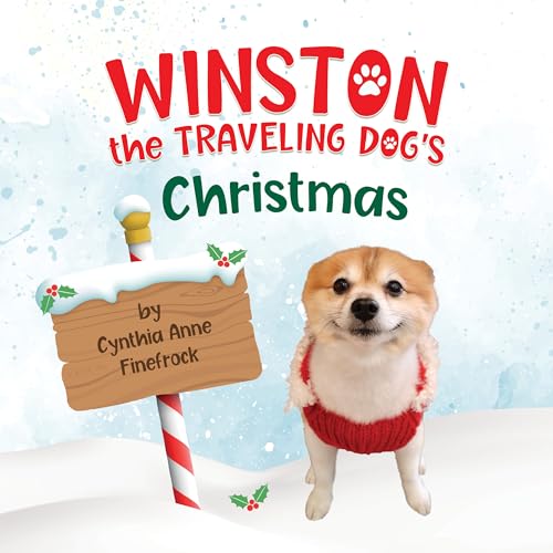 Winston the Traveling Dog's Christmas : A Special Holiday Edition of the Winston the Traveling Dog Series
