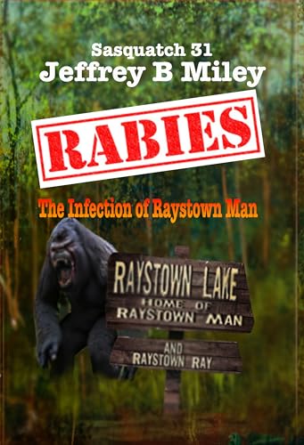Sasquatch 31: Rabies: The Infection of Raystown Man