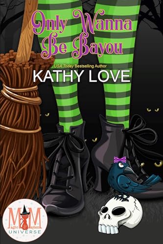 Only Wanna Be Bayou: Magic and Mayhem Universe