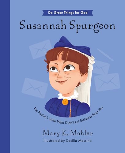Susannah Spurgeon: The Pastor’s Wife Who Didn’t Let Sickness Stop Her