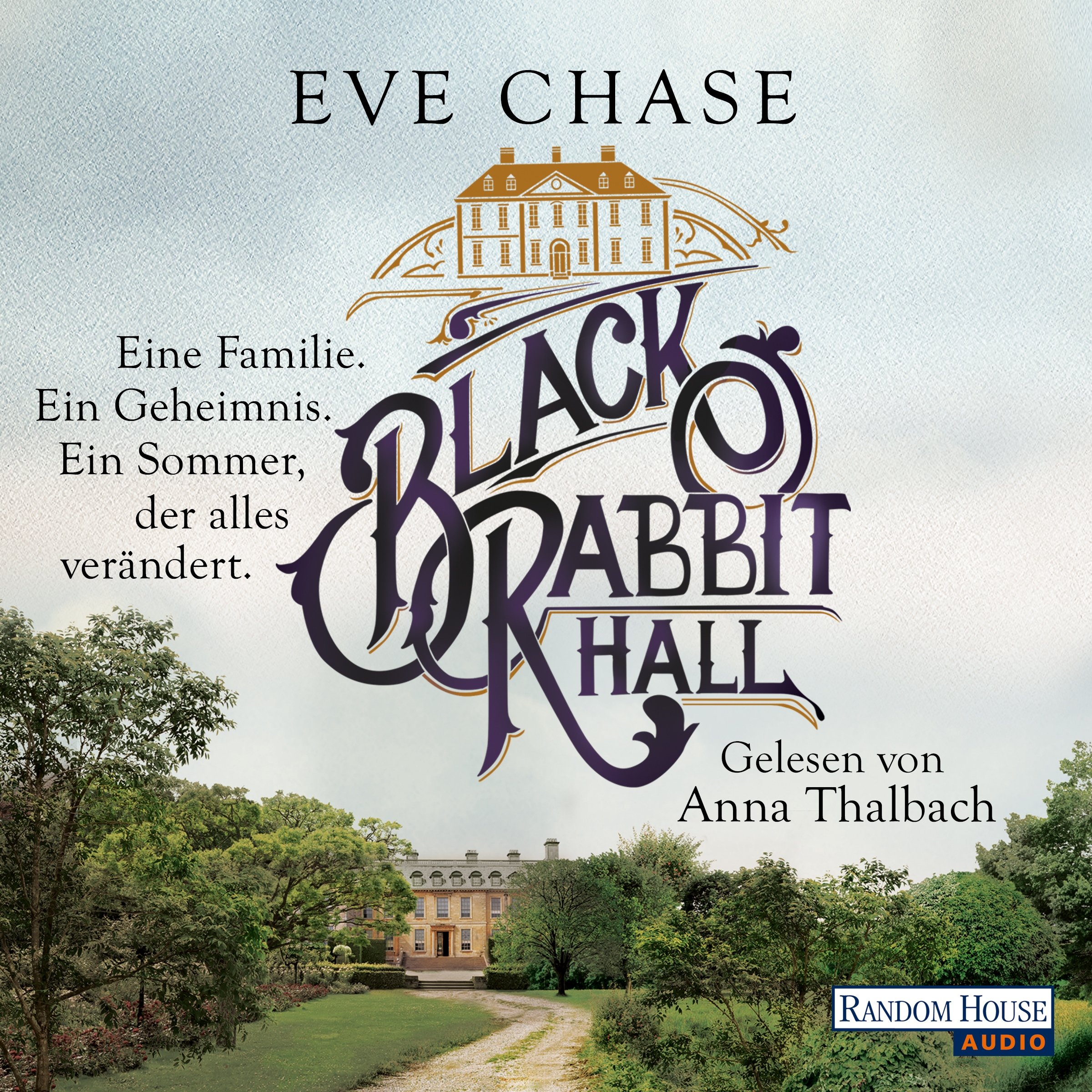 Black Rabbit Hall: Eine Familie. Ein Geheimnis. Ein Sommer, der alles ...
