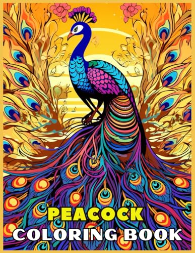 Peacock Adult Coloring Book: 25 Coloring Pages with 25 Amazing Peacock ...