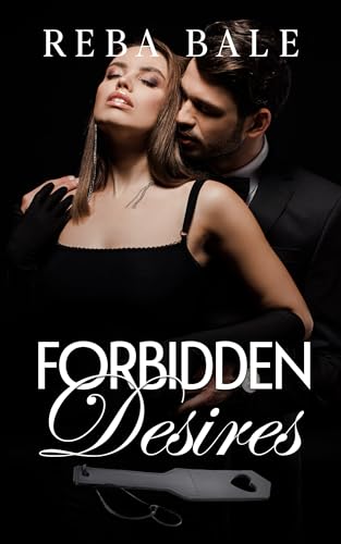 Forbidden Desires: A Second Chance Erotic Romance