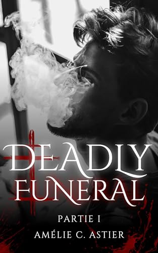 Deadly Funeral, Partie 1 : Dark Romance Française MM Enemies-to-lovers