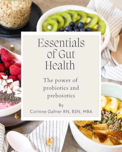 Essentials of Gut Health:: The Power of Probiotics and Prebiotics