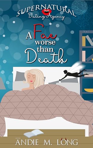 A Fae worse than Death: A paranormal romantic comedy