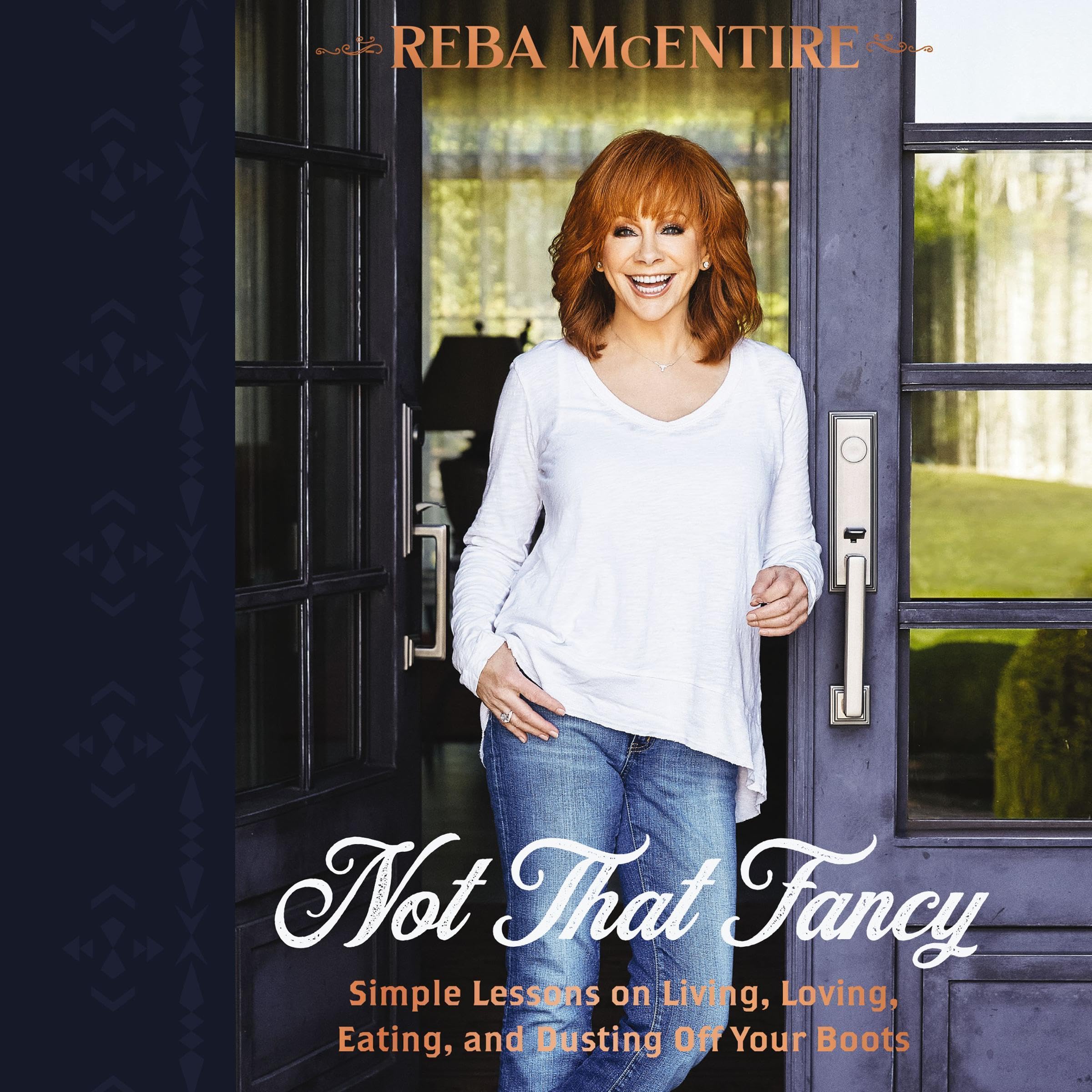 Not That Fancy: Simple Lessons on Living, Loving, Eating, and Dusting Off Your Boots