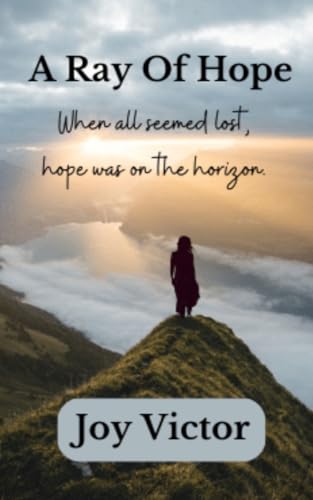 A Ray Of Hope: When all seemed lost, hope was on the horizon