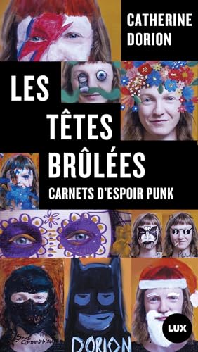 Les têtes brûlées: Carnets d’espoir punk