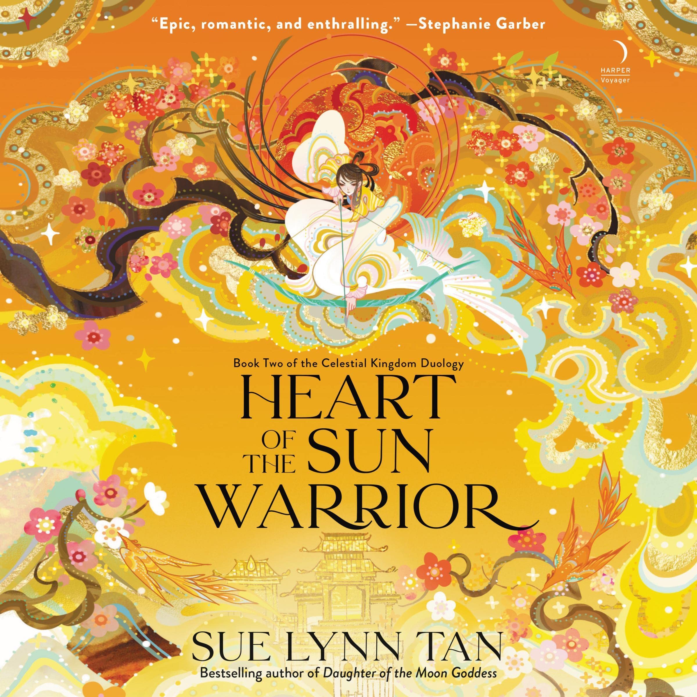 Heart of the Sun Warrior A Novel (Celestial Kingdom) by Sue Lynn Tan