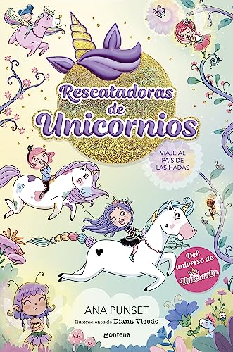 Rescatadoras de Unicornios 2 - Viaje al país de las hadas: Del universo de Unicornia