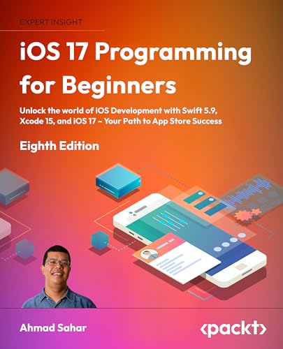 iOS 17 Programming for Beginners: Unlock the world of iOS development ...