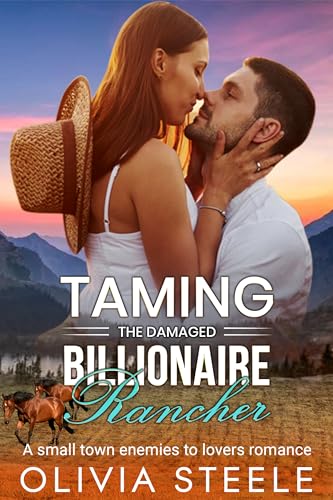Taming the Damaged Billionaire Rancher