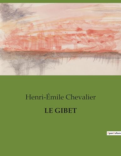 Le Gibet (French Edition) by HenriÉmile Chevalier Goodreads