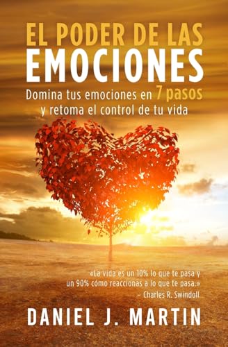 El poder de las emociones: Domina tus emociones en 7 pasos y toma el ...