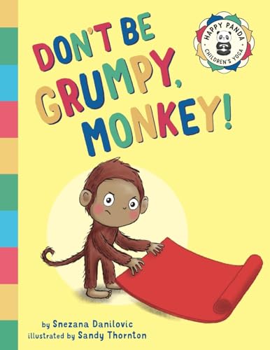 Don't Be Grumpy, Monkey!: Yoga to make you smile