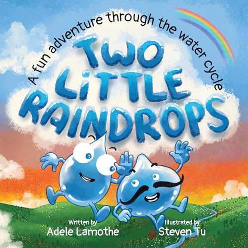 Two Little Raindrops: An exciting story inspired by nature : An Earth Science educational adventure