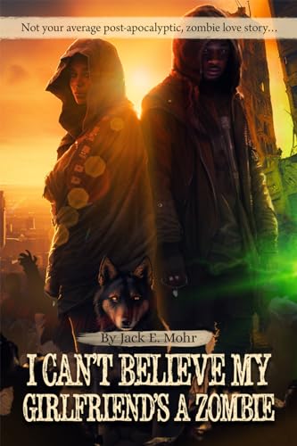 I Can't Believe My Girlfriend's a Zombie: Occupy the Apocalypse