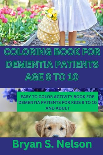 Coloring Book for Dementia Patients Age 8 to 10: Easy to color activity
