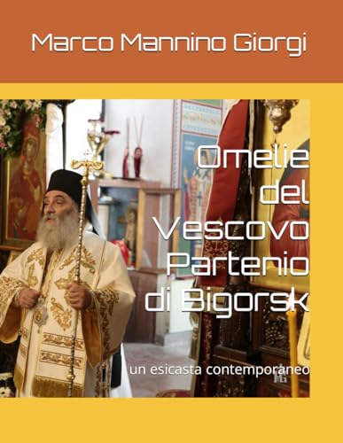 Omelie del Vescovo Partenio di Bigorsk un esicasta contemporaneo by