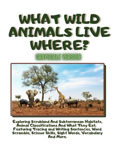 What Wild Animals Live Where? Grayscale Version.: Exploring Scrubland