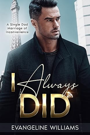 I Always Did: A Single Guardian Marriage of Convenience