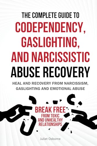 The Complete Guide to Codependency, Gaslighting, and Narcissistic Abuse ...
