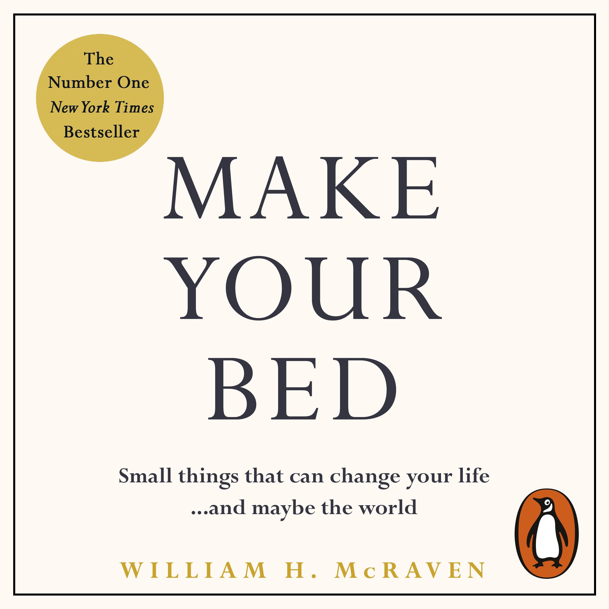 Make Your Bed Small things that can change your life...and maybe the world by Admiral William H
