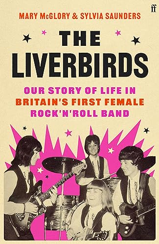The Liverbirds: Our life in Britain's first female rock 'n' roll band | The little-known success story of four working class girls who formed 'the female Beatles' in 1960s Liverpool
