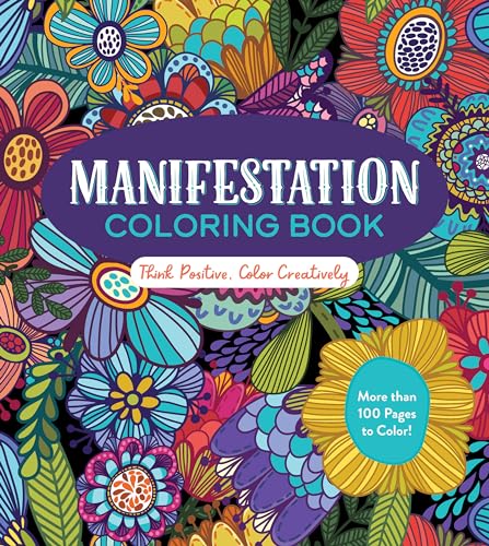 Manifestation Coloring Book: Think Positive, Color Creatively