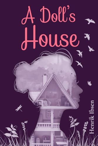 A Doll's House (Annotated): The 1879 Classic Edition by Henrik Ibsen ...
