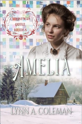 Amelia: Christmas Quilt Brides Book 9