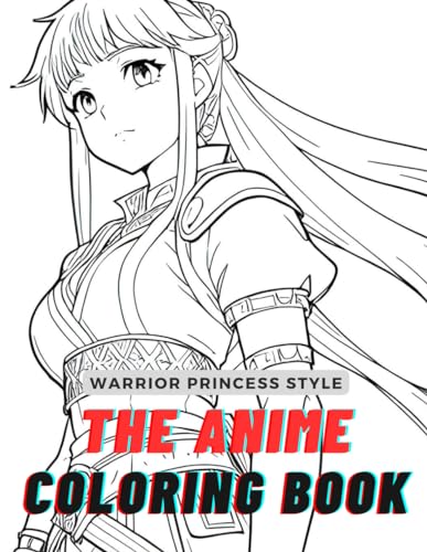 The anime Coloring Book: Warrior princess style coloring book for all