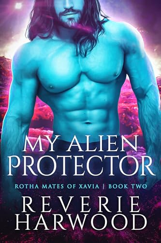 My Alien Protector: a fated mates science fiction romance by Reverie ...