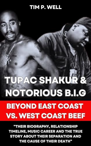 East Coast West Coast Beef TUPAC SHAKUR & NOTORIOUS B.I.G BEYOND EAST COAST VS. WEST COAST BEEF