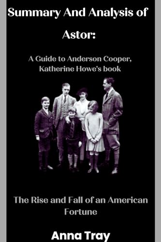 Astor : The Rise And Fall Of An American Fortune – VJIPHE