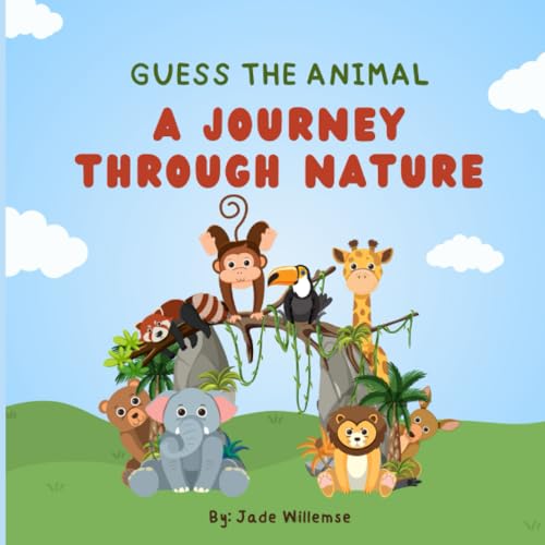 Guess the Animal: A Journey Through Nature: Guess the Animal part one
