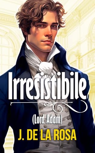 Irresistibile (lord Adam): Un romanzo Regency nella vibrante Londra dei Bridgerton (Cavalieri dissoluti #1)