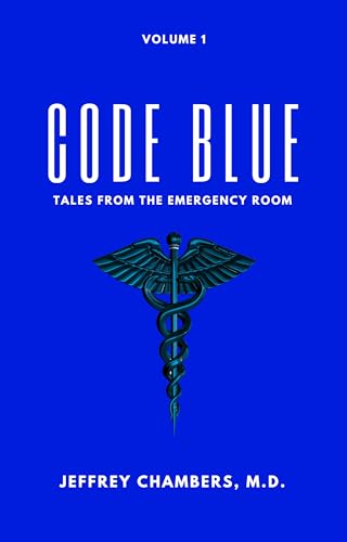 Code Blue: Tales From the Emergency Room: Volume 1