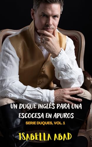 Un duque inglés para una escocesa en apuros: Duques de la Regencia