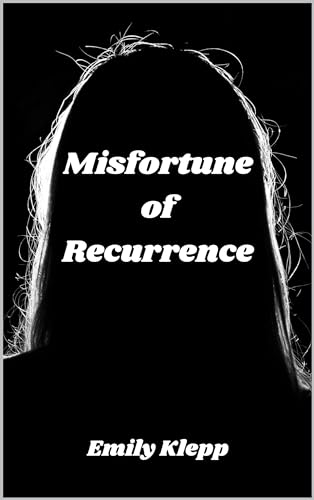 Misfortune Of Recurrence
