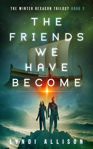 The Friends We Have Become: A Young Adult Science Fantasy