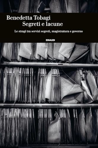 Segreti e lacune: Le stragi tra servizi segreti, magistratura e governo