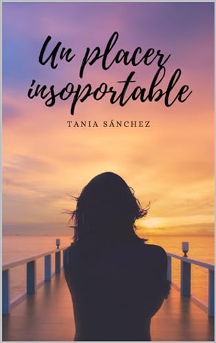 UN PLACER INSOPORTABLE
