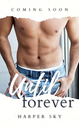 Until Forever: A Small Town Enemies to Lovers Romance by Harper Sky | Goodreads
