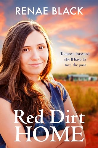 Red Dirt Home: Fresh and heartfelt story to make you fall in love with the outback from a bright new voice in rural romance. Perfect for readers of Rachael Johns, Alissa Callen and Stella Quinn.